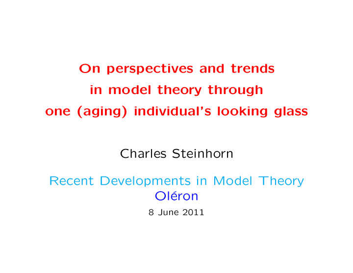 on perspectives and trends in model theory through one