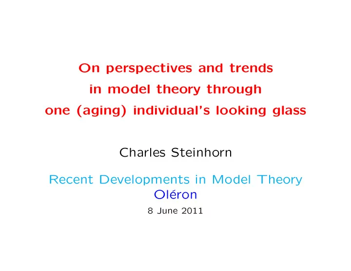 on perspectives and trends in model theory through one