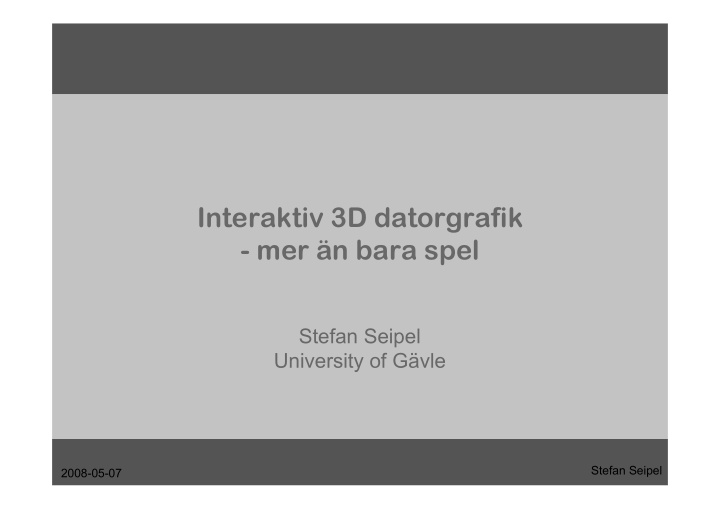 interaktiv 3d datorgrafik mer n bara spel