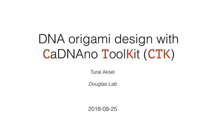 dna origami design with c adnano t ool k it ctk