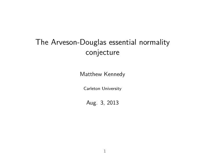 the arveson douglas essential normality conjecture