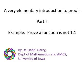 A very elementary introduction to proofs  Part 2  Example:  Prove a function is not 1:1  By Dr.