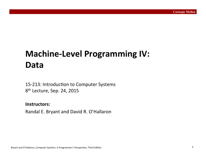 machine level programming iv data 15 213 introduc on to