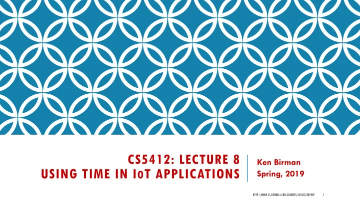 cs5412 lecture 8