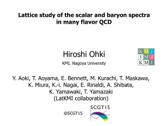 Hiroshi Ohki  KMI, Nagoya University  !  Y. Aoki, T. Aoyama, E. Bennett, M. Kurachi, T. Maskawa,