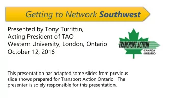 Getting to Network Southwest  Presented by Tony Turrittin,  Acting President of TAO  Western