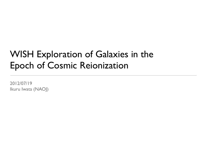 wish exploration of galaxies in the epoch of cosmic