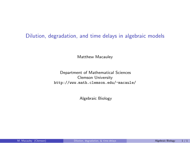 dilution degradation and time delays in algebraic models