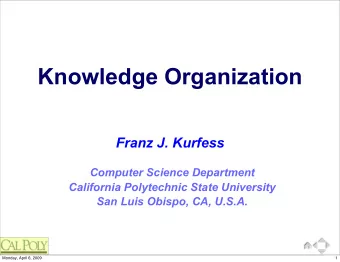 Knowledge Organization  Franz J. Kurfess  Computer Science Department  California Polytechnic State