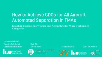 How to Achieve CDOs for All Aircraft:  Automated Separation in TMAs  Enabling Flexible Entry Times