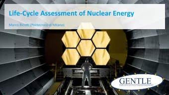Life-Cycle  Assessment  of  Nuclear  Energy    Marco  Rico*  (Politecnico