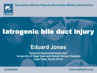 Ia  Iatr  trogenic  ogenic bile duct  bile duct injur  injury  Eduard Jonas  Surgical