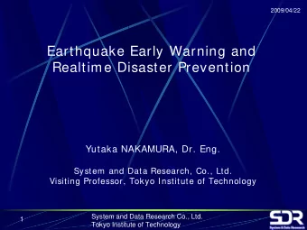 Earthquake Early Warning and  Realtime Disaster Prevention  Yutaka NAKAMURA, Dr. Eng.  System and