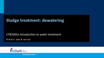 Sludge  treatment:  dewatering    CTB3365x  Introduc1on  to  water  treatment