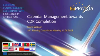 Calendar Management towards  APPLICATIONS  CDR Completion  Maria Weikum 10 th Steering Committee