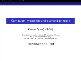 Continuum hypothesis and diamond principle Kousuke Ogawa(  )  Department of Mathematics
