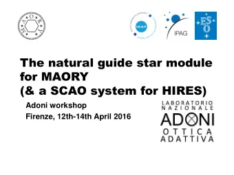 for MAORY  (&amp; a SCAO system for HIRES)  Adoni workshop  Firenze, 12th-14th April 2016