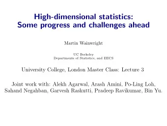 High-dimensional statistics:  Some progress and challenges ahead  Martin Wainwright  UC Berkeley