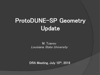 Up  Upda  date  te  M. Tzanov  Louisiana State University  DRA Me  Meeti  ting, July 1 y 10 th th ,