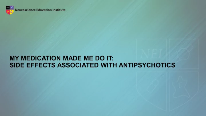 my medication made me do it side effects associated with