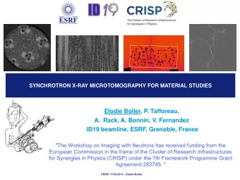 Elodie Boller, P. Tafforeau,  A. Rack, A. Bonnin, V. Fernandez  ID19 beamline, ESRF, Grenoble,
