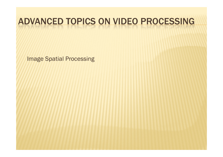 advanced topics on video processing