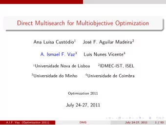 Direct Multisearch for Multiobjective Optimization Ana Lusa Custdio 1 Jos F. Aguilar Madeira