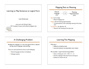 Mapping Text to Meaning  Learning to Map Sentences to Logical Form  Natural  Meaning  Language  M