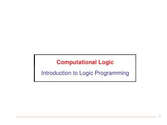 Computational Logic  Introduction to Logic Programming  1  Overview  1. Syntax: data  2.