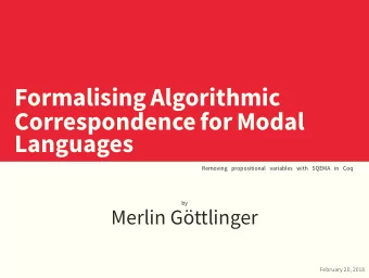 Formalising Algorithmic  Correspondence for Modal  Languages  Removing propositional variables with