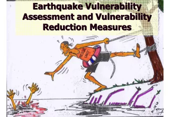 Earthquake Vulnerability  Earthquake Vulnerability  Vulnerability Assessment &amp; EVR measures