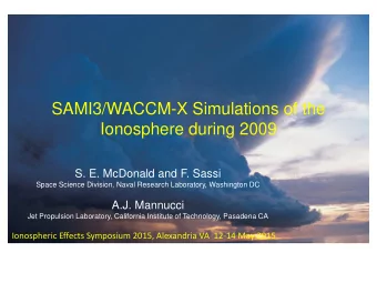 SAMI3/WACCM-X Simulations of the  Ionosphere during 2009  S. E. McDonald and F. Sassi  Space