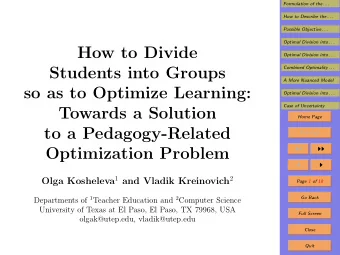 How to Divide  Optimal Division into . . .  Students into Groups  Combined Optimality . . .  A More