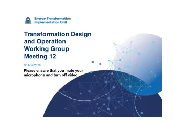 Transformation Design  and Operation  Working Group Meeting 1 2  30 April 2020  Please ensure that