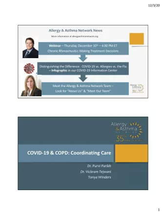 COVID&amp;19)&amp;)COPD:)Coordinating)Care  Dr.$Purvi Parikh  Dr.$Vickram Tejwani  Tonya$Winders  1