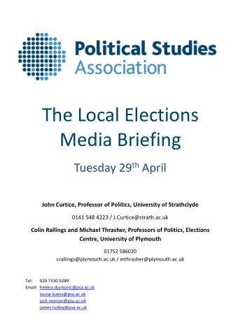 The Local Elections  Media Briefing Tuesday 29 th April  John Curtice, Professor of Politics,