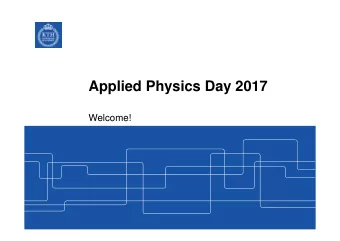 Applied Physics Day 2017  Welcome!  Department of Applied Physics  Present  AlbaNova  Electrum