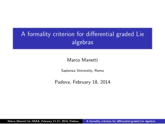 A formality criterion for differential graded Lie  algebras  Marco Manetti  Sapienza University,