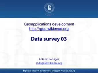 Geoapplications development  http://rgeo.wikience.org  Higher School of Economics, Moscow,