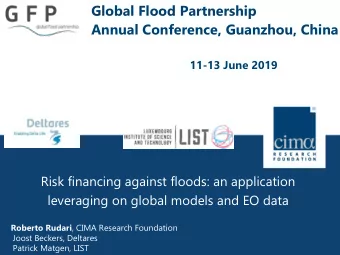 Global Flood Partnership  Annual Conference, Guanzhou, China  11-13 June 2019  Risk financing