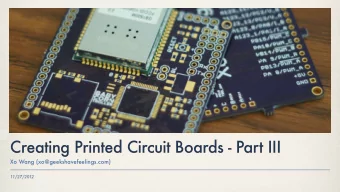 Creating Printed Circuit Boards - Part III  Xo Wang (xo@geekshavefeelings.com)  11/27/2012  Making