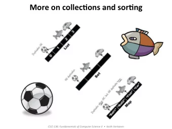 More  on  collec)ons  and  sor)ng    CSCI  136:  Fundamentals  of