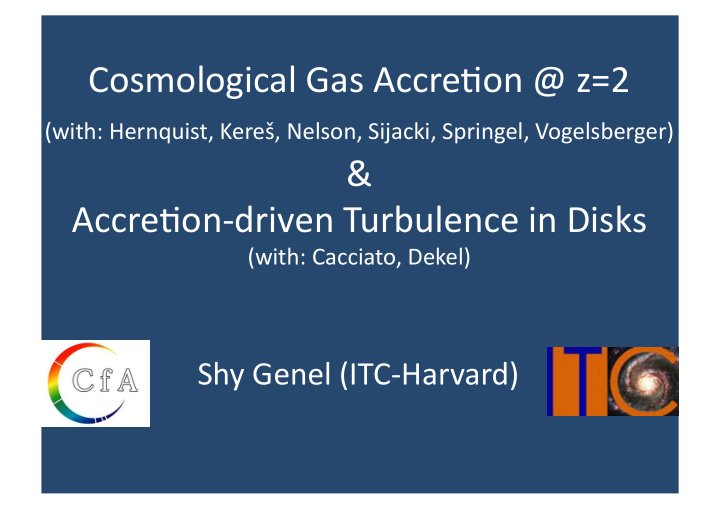 cosmological gas accre on z 2 with hernquist kere nelson