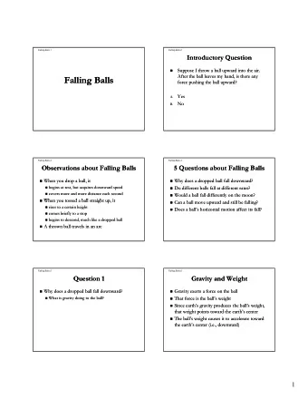 Falling Balls  Falling Balls  force pushing the ball upward?  force pushing the ball upward?  Yes