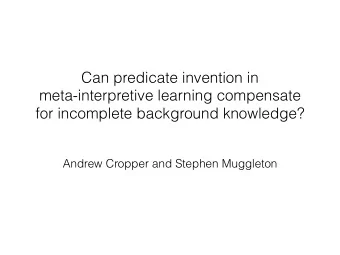 Can predicate invention in  meta-interpretive learning compensate  for incomplete background
