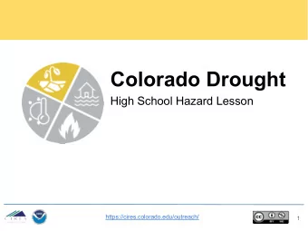 Colorado Drought  High School Hazard Lesson  https://cires.colorado.edu/outreach/  1  Setting the