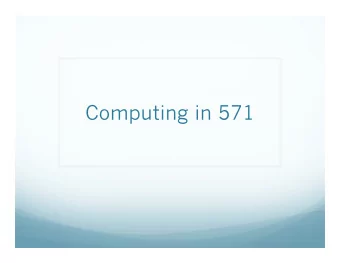 Computing in 571  Programming  For standalone code, you can use anything you like  That
