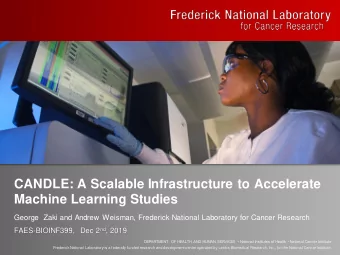 Machine Learning Studies  George  Zaki and Andrew Weisman, Frederick National Laboratory for Cancer