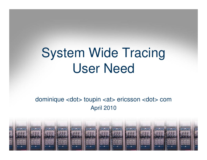 system wide tracing user need