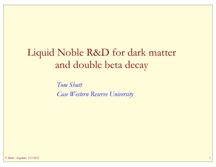 liquid noble r d for dark matter and double beta decay